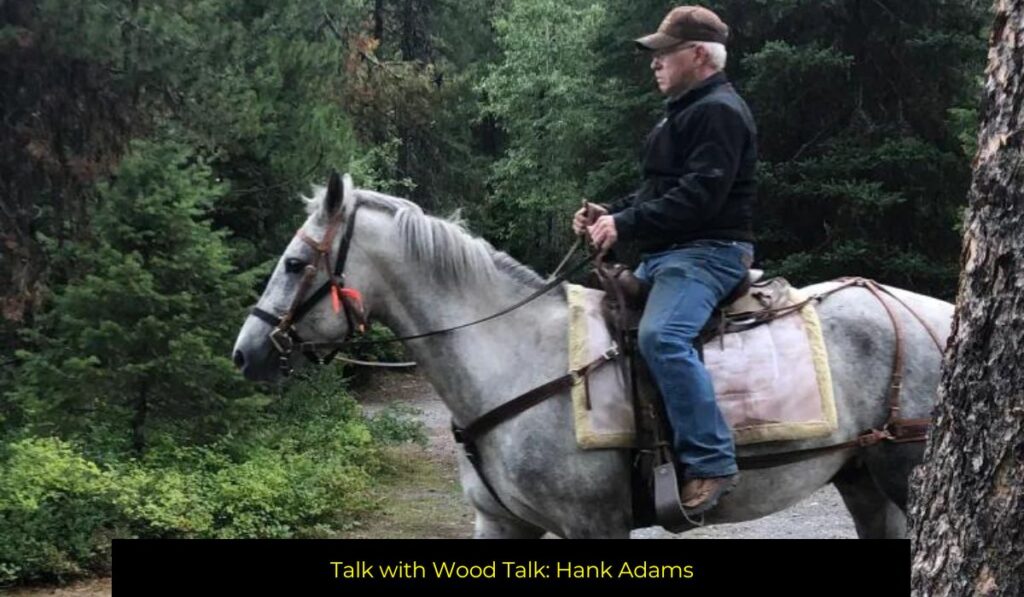 Wood Talk with Hank Adams